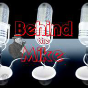 Behind the Mike