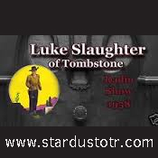 Luke Slaughter of Tombstone